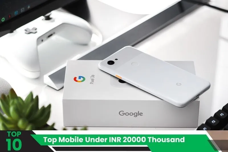 Top Mobile Phones Under INR 20000 Thousand.webp